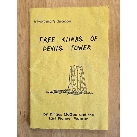 A Poorperson’s Guidebook Free Climbs of Devils Tower Dingus McGee 2000 - Picture 1 of 4